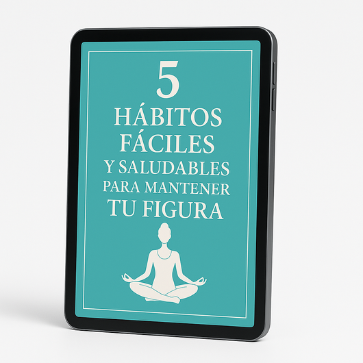 Guía Online "5 Hábitos Para Mantener Tu Figura"